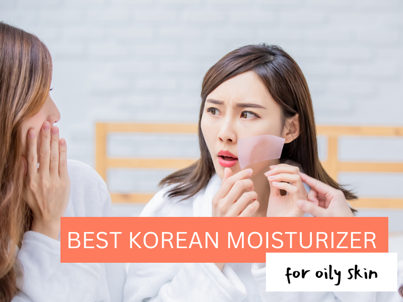 best korean moisturizer for oily skin