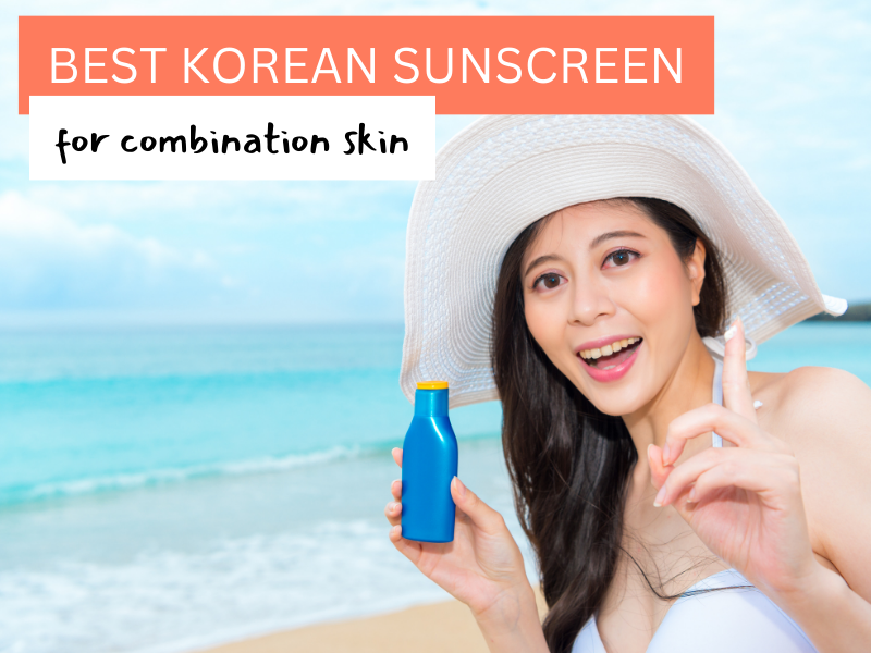 best korean sunscreen for combination skin