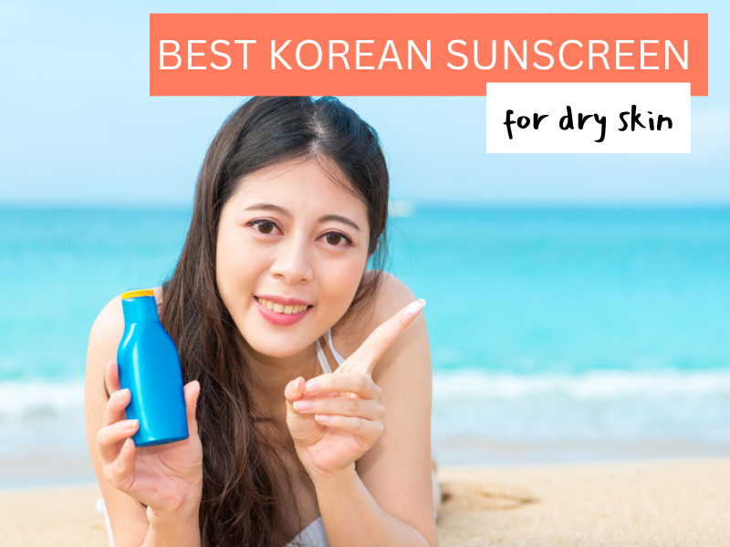 best korean sunscreen for dry skin
